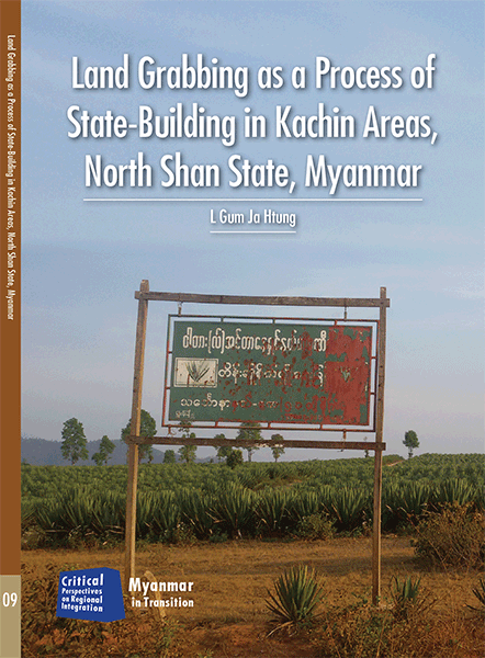 CPRI 09: Land Grabbing as a Process of State-building in Kachin Areas of Northern Shan State, Myanmar