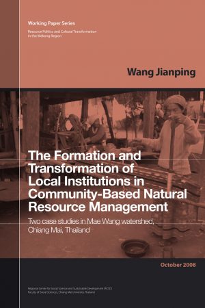 Working Paper 9: The Formation and Transformation of Local Institutions in Community-Based Natural Resource Management