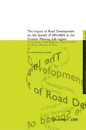 Working Paper 10: The Impact of Road Development on the Spread of HIV/AIDS in the Greater Mekong Sub-region