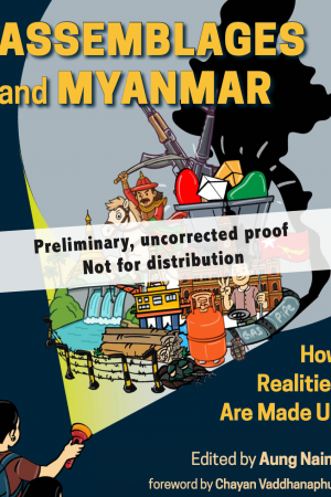 Assemblages and Myanmar: How Realities are Made Up