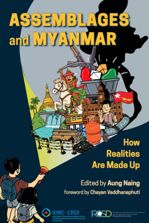 Assemblages and Myanmar: How Realities are Made Up