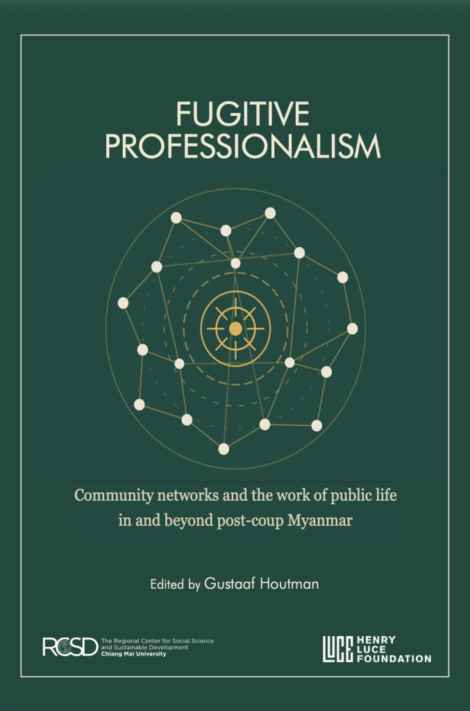 Fugitive Professionalism: Community Networks and the Work of Public Life in and Beyond Post-coup Myanmar